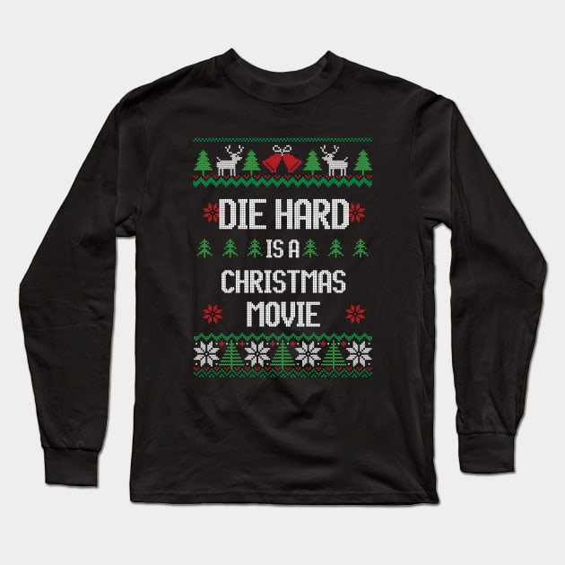 Die Hard is a Christmas Movie Long Sleeve T-Shirt by BodinStreet